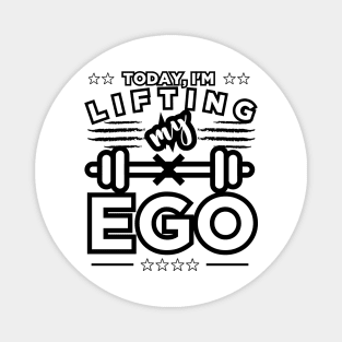 Boost Your Pride: Lifting My EGO Today Magnet